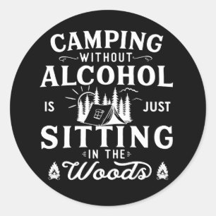 Pegatina Redonda Divertido eslogan de camper camping para beber dic