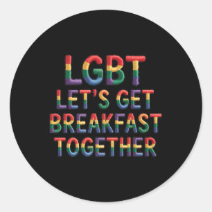 Pegatina Redonda Divertido Lgbt Vamos a Desayunar Juntos Premium