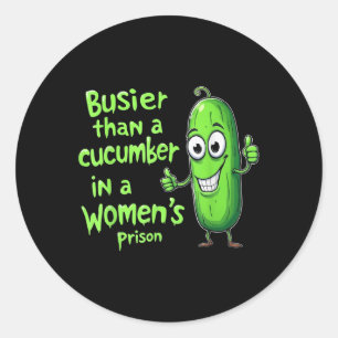 Pegatina Redonda Divertido Más Ocupado Que Un Cucumber En Una Prisi