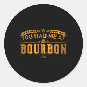 Pegatina Redonda Divertido Me Tenías En Bourbon Scotch Whiskey Gift