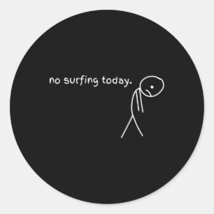 Pegatina Redonda Divertido No hay surf hoy 