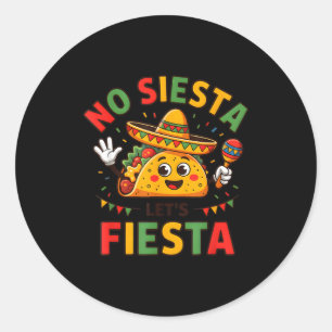 Pegatina Redonda Divertido No Siesta Vamos a Fiesta Cinco Mayo Taco