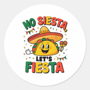 Pegatina Redonda Divertido No Siesta Vamos Fiesta Cinco Mayo Taco H