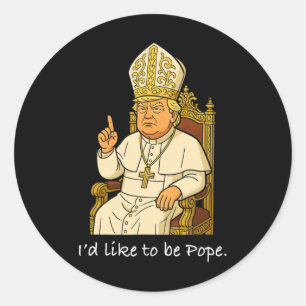 Pegatina Redonda Divertido político me gustaría ser el Papa Trump 1