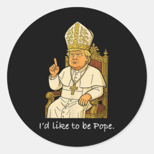 Pegatina Redonda Divertido político quisiera ser el Papa Trump