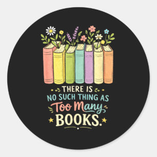 Pegatina Redonda Divertido que exista algo como demasiados libros
