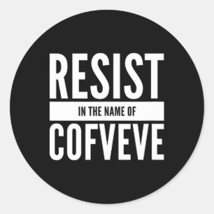 Pegatina Redonda Divertido - Resistir En El Nombre De Cofveve