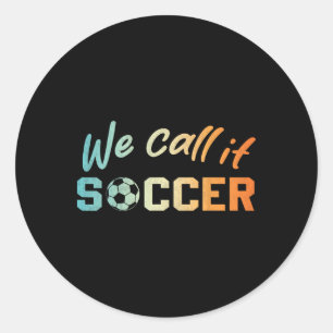 Pegatina Redonda Divertido Se Llama Fútbol Me Encantan Los Chicos D
