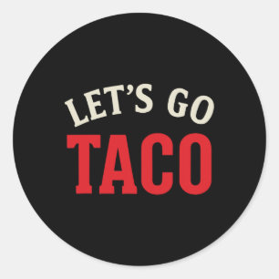 Pegatina Redonda Divertido Vamos Taco Meme
