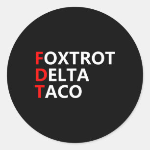 Pegatina Redonda Divertido Vamos Taco Shirt Foxtrot Delta Taco