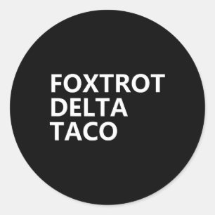 Pegatina Redonda Divertido Vamos Taco Shirt Foxtrot Delta Taco 2