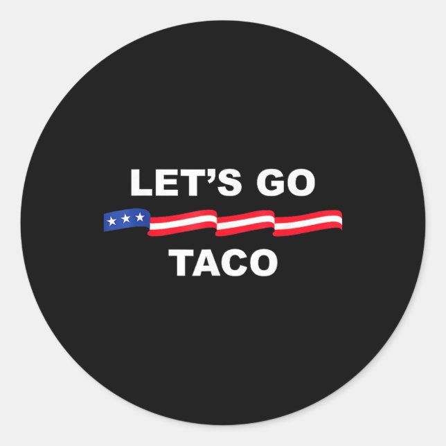 Pegatina Redonda Divertido Vamos Taco siempre se da 1 (Anverso)