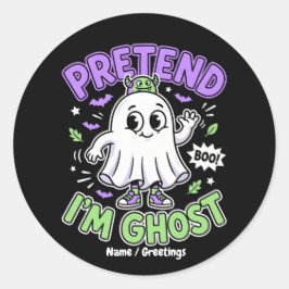 Pegatina Redonda Diviértete "Finge que soy un fantasma" Cute Hallow
