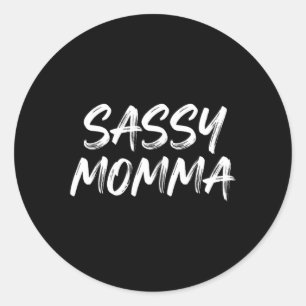 Pegatina Redonda Diviértete Sarcasmo de Mamá Humor Sarcástico Dicho