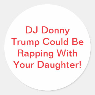 Pegatina Redonda DJ de rap Donny Trump chicas Hankamer Artjunkhaus