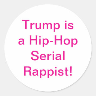 Pegatina Redonda DJ Trump es un Rapista Serial Hankamer Artjunkhaus