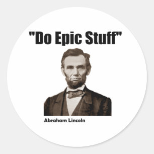 Pegatina Redonda Do Epic Stuff Abraham Lincoln