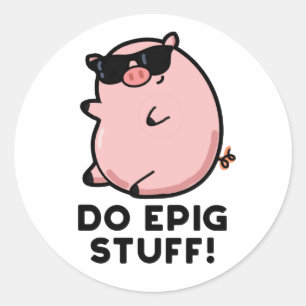 Pegatina Redonda Do Epig Stuts Funny Epic Pig Pun