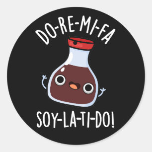Pegatina Redonda Do Re Mi Fa soy La Ti Do Soy Sauce Pun Dark BG