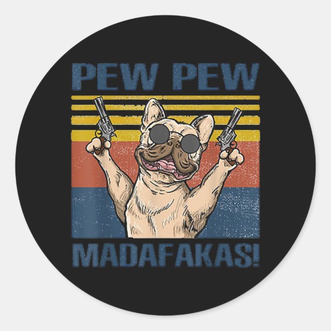 Pegatina Redonda Dog Lovers | Bulldog Pew Pew Madafakas (Anverso)