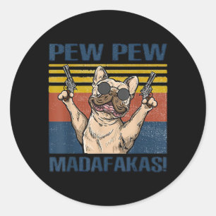 Pegatina Redonda Dog Lovers   Bulldog Pew Pew Madafakas