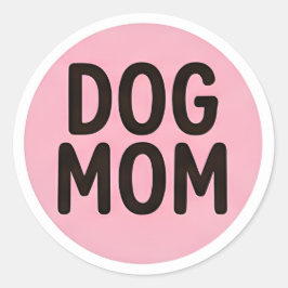 Pegatina Redonda Dog Mom Sticker – Cute Dog Lover Decal