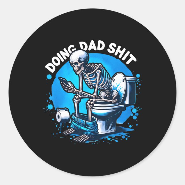Pegatina Redonda Doing Dad Dad Chiste Skeleton Dad Funny Dad (Anverso)