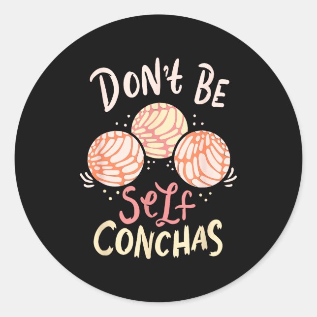 Pegatina Redonda Don´t Be Self Conchas Latina  (Anverso)