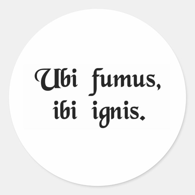 Pegatina Redonda Donde hay humo, hay fuego. (Anverso)