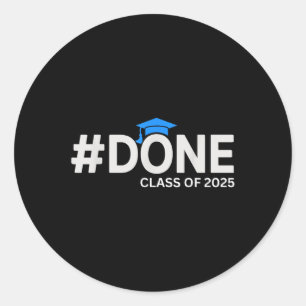 Pegatina Redonda #done Cl De 2025 - Graduación Hasta El Final De 20