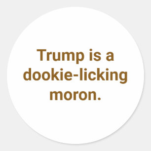 Pegatina Redonda Donny Trump es un imbécil Hankamer Artjunkhaus Cóm