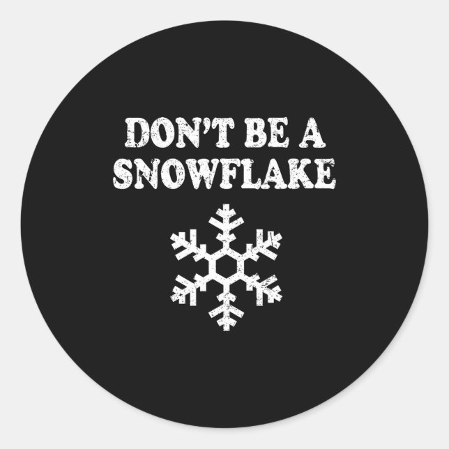 Pegatina Redonda Don't Be A Snowflake - Funny Christmas  (Anverso)