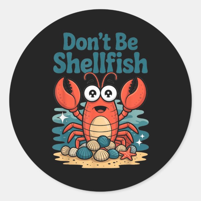 Pegatina Redonda Don't Be Shellfish Funny Pun Lobster  (Anverso)