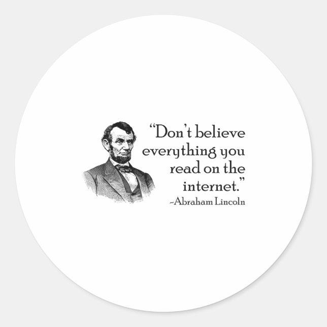 Pegatina Redonda Don't Believe Everything You Read On The Internet  (Anverso)