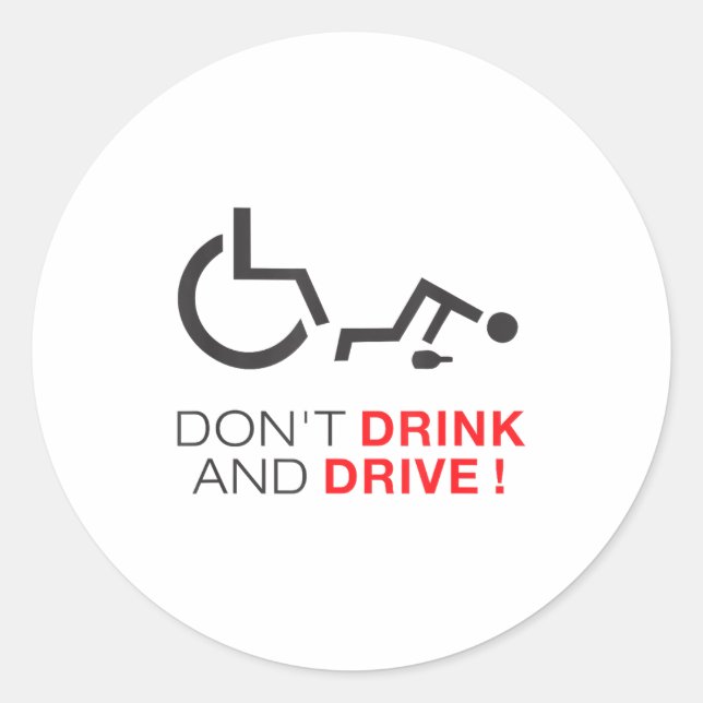Pegatina Redonda Don't Drink And Drive! Funny Wheelchair Drinking  (Anverso)