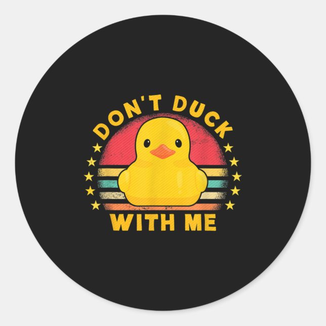 Pegatina Redonda Don't Duck With Me - Cute Rubber Duck Funny Duck  (Anverso)