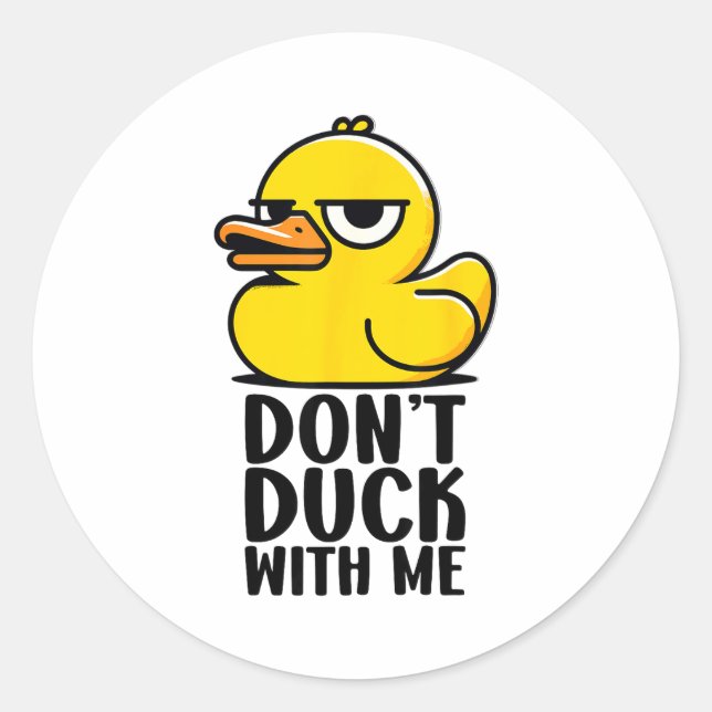 Pegatina Redonda Don't Duck With Me, Rubber Ducky Funny Meme Cool D (Anverso)