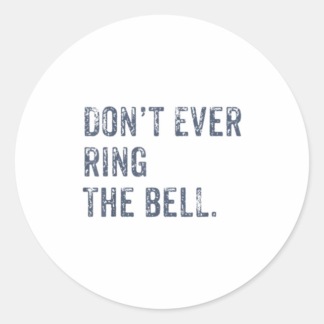 Pegatina Redonda Dont Ever Ring The Bell Motivational  (Anverso)