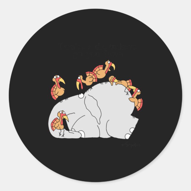 Pegatina Redonda Dont Let The Turkeys Get You Down  (Anverso)