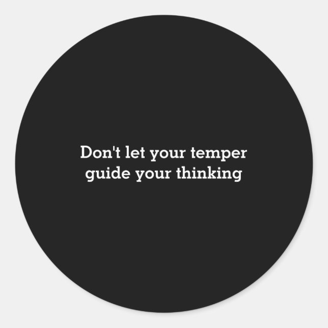 Pegatina Redonda Dont Let Your Temper  (Anverso)