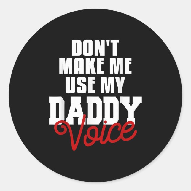 Pegatina Redonda Don't Make Me Use My Daddy Voice Funny Lgbt Gay Pr (Anverso)