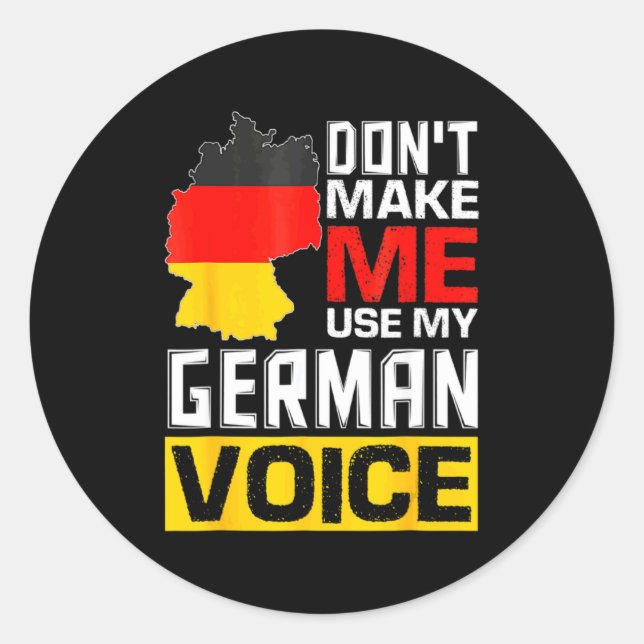 Pegatina Redonda Dont Make Me Use My German Voice Germany Deutsc _1 (Anverso)