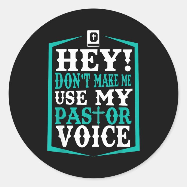 Pegatina Redonda Don't Make Me Use My Pastor Voice Funny Pastor  (Anverso)