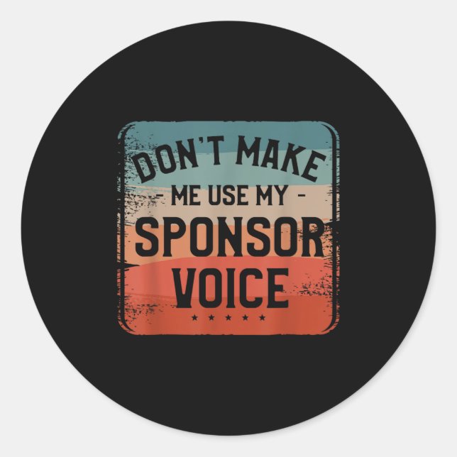 Pegatina Redonda Don't Make Me Use My Snsor Voice Humor Quotes  (Anverso)
