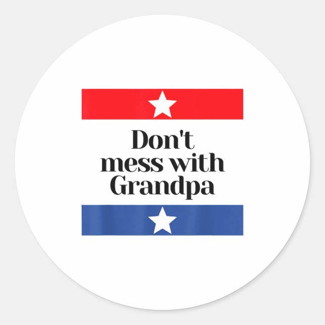 Pegatina Redonda Don't Mess With Grandpa Texas Dad Granddad Grandfa (Anverso)