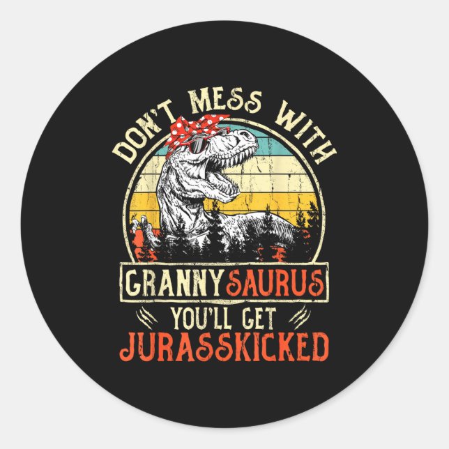 Pegatina Redonda Don't Mess With Grannysaurus You'll Get Jurkicked  (Anverso)