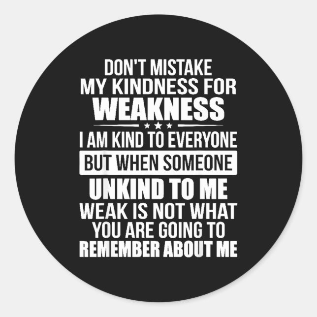 Pegatina Redonda Don't Mistake My Kindness For Weakness  (Anverso)