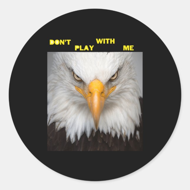 Pegatina Redonda Dont Play With Angry Eagle  (Anverso)