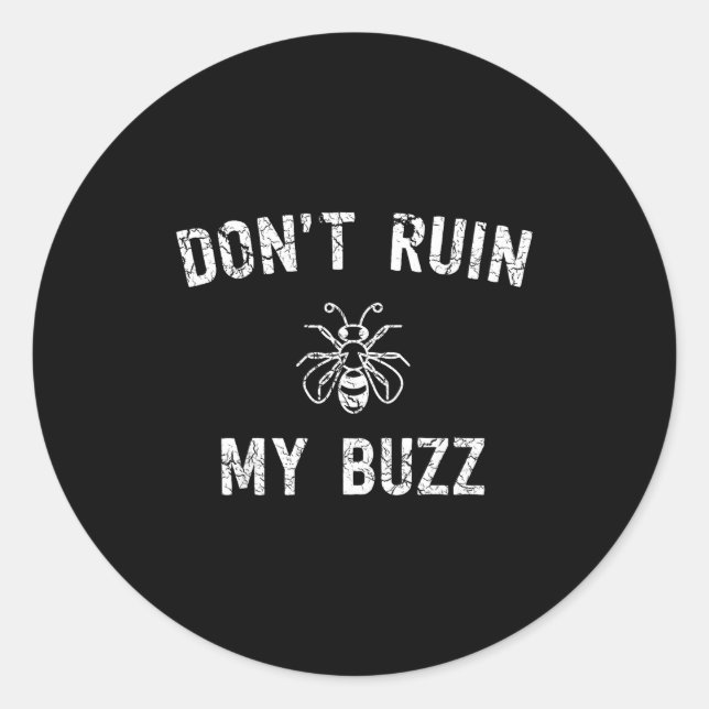 Pegatina Redonda Don't Ruin My Buzz  (Anverso)