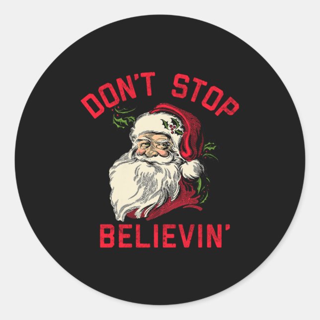 Pegatina Redonda Don't Stop Believing, Funny Santa, Winter Christma (Anverso)